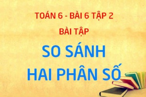 Bài tập so sánh phân số: so sánh hai phân số cùng mẫu, hai phân số khác mẫu - Toán 6 bài 6 tập 2 C3